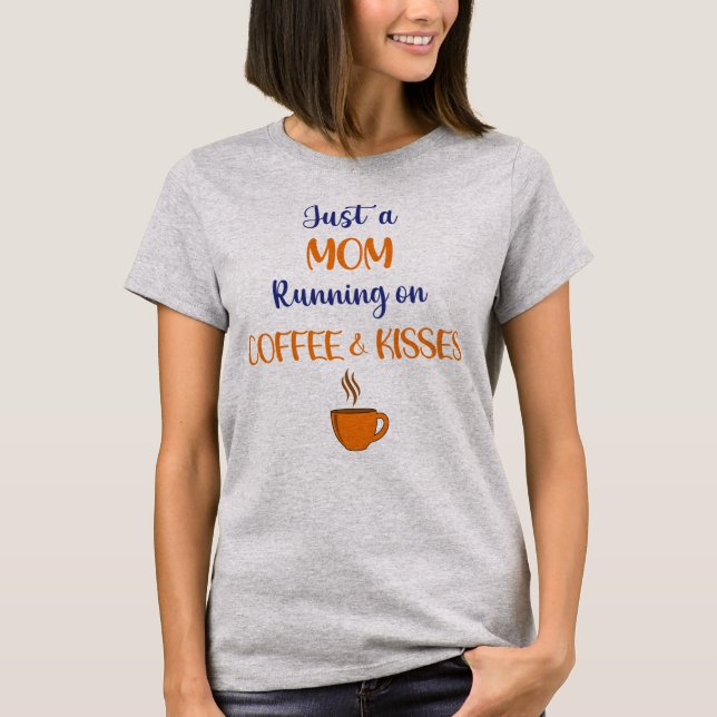 Mom Running on Coffee and Kisses T-Shirt (Front)