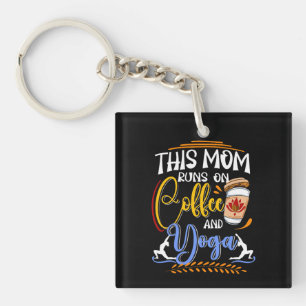 Mom Runs on Coffee and Yoga Funny Coffee Cup Lotus Keychain