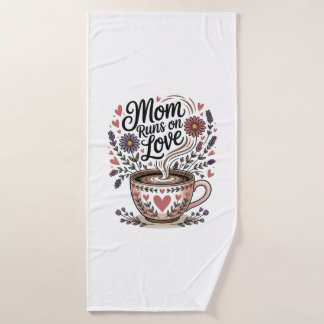 Mom Runs On Love Bath Towel