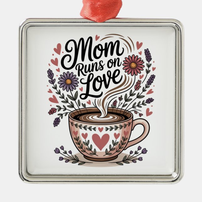 Mom Runs On Love Metal Ornament (Front)