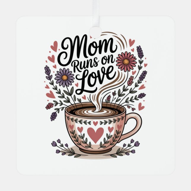 Mom Runs On Love Metal Ornament (Front)