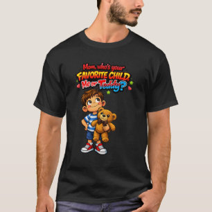 Mom’s Favorite Child (Spoiler: It’s the Teddy Bear T-Shirt