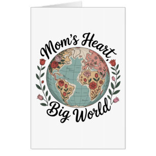 Mom’s Heart, Big World Card