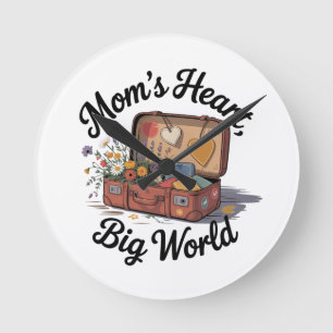 Mom’s Heart, Big World Round Clock
