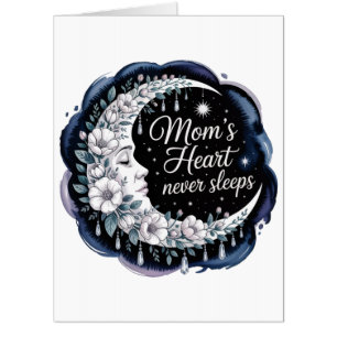 Mom’s Heart Never Sleeps Card