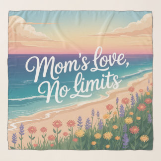Mom’s Love, No Limits Scarf