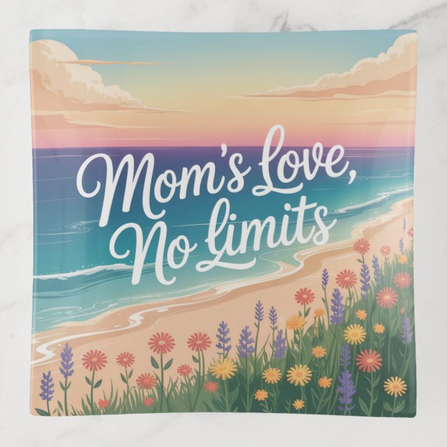 Mom’s Love, No Limits Trinket Tray (Front)