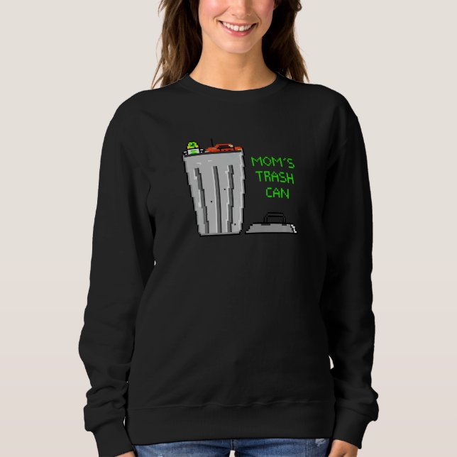 Mom S Trash Can Sweatshirt (Front)