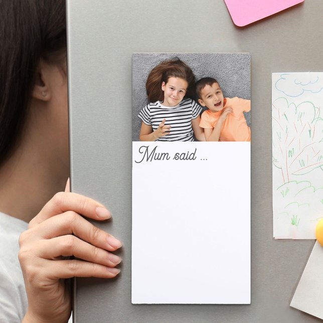 Mom Said Photo Family Fridge Messages Magnetic Notepad (Mum said .. Fridge Notepad with photo)