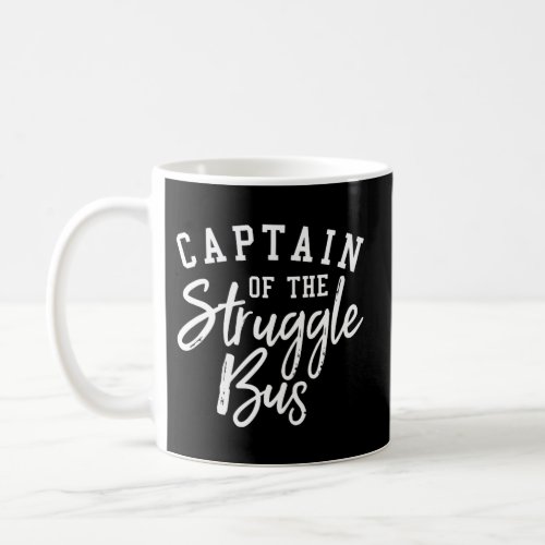 Mom Sassy Classy Captain Of The Struggle Bus Coffee Mug