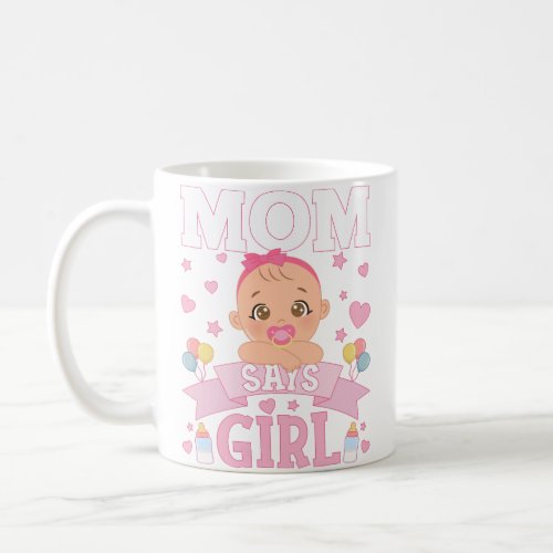 Mom Says Girl Pregnancy Pink or Blue Coffee Mug