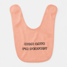 Mom Says I’m Perfect – Baby Quote