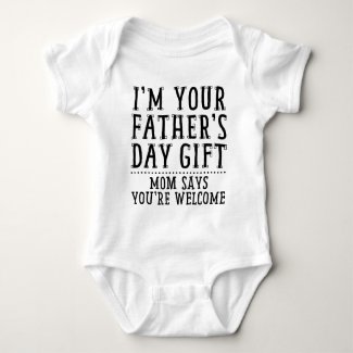 Mom Says You're Welcome Baby Bodysuit