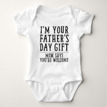 Mom Says You're Welcome Baby Bodysuit Mom Says You're Welcome Baby Bodysuit