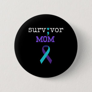 Mom - Semicolon Gift Suicide Prevention Awareness  Button