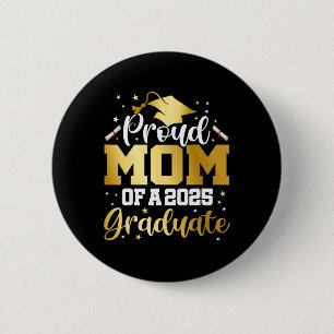 Mom Senior 2025 Proud Mom Of A Cl Of 2025 Graduate Button