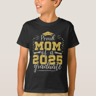 Mom Senior 2025 Proud Mom Of A Cl Of 2025 Graduate T-Shirt