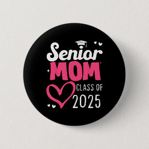 Mom Senior 2025 Proud Mom Of A Cl Of 2025 Graduati Button