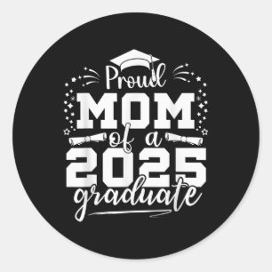 Mom Senior 2025 Proud Mom Of A Class Of 2025 Gradu Classic Round Sticker
