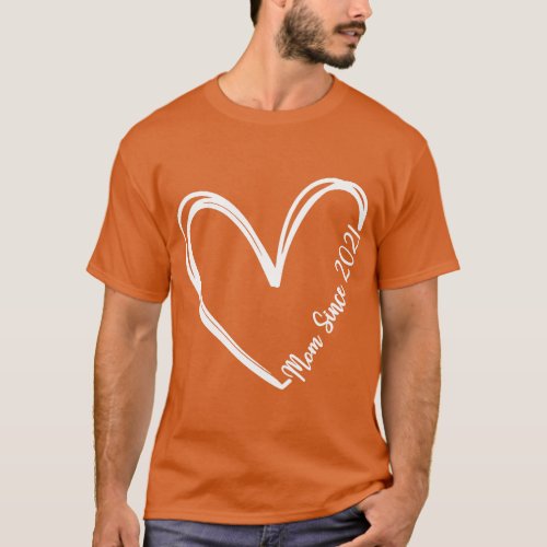 Mom Since 2021 Heart for Mom Mother Day Women fami T_Shirt