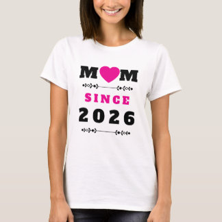Mom Since 2026 Minimalist Mother’s Day T-Shirt