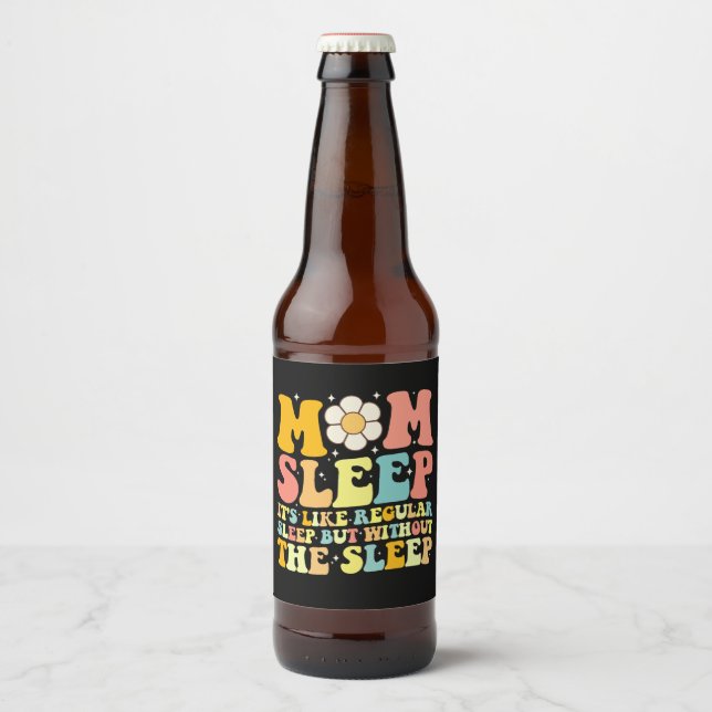 Mom Sleep Funny Mother's Day Groovy Retro Beer Bottle Label (Front)