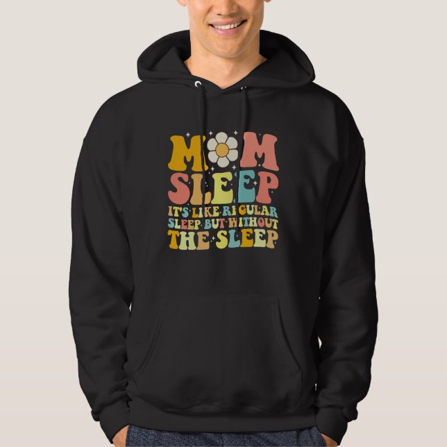 Mom Sleep Funny Mother's Day Groovy Retro Hoodie (Front)