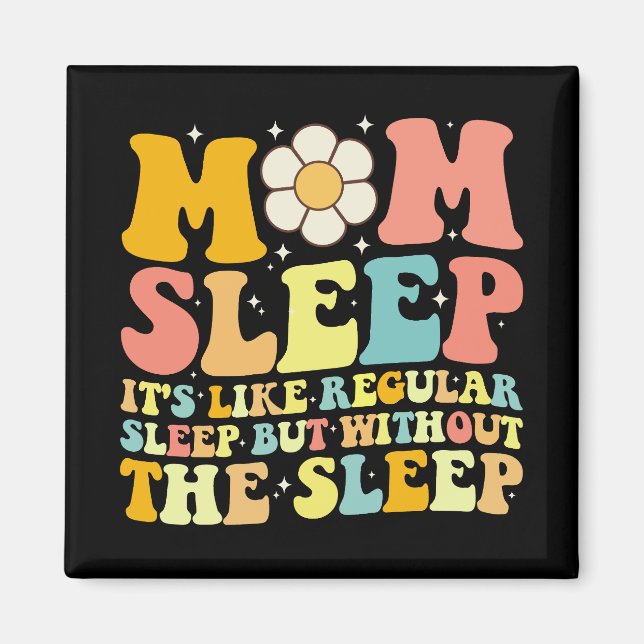 Mom Sleep Funny Mother's Day Groovy Retro Magnet (Front)