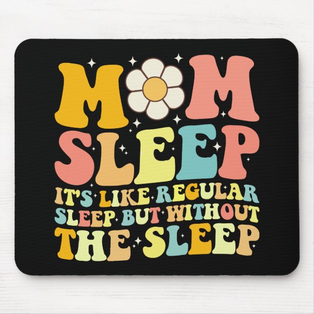 Mom Sleep Funny Mother's Day Groovy Retro Mouse Pad (Front)