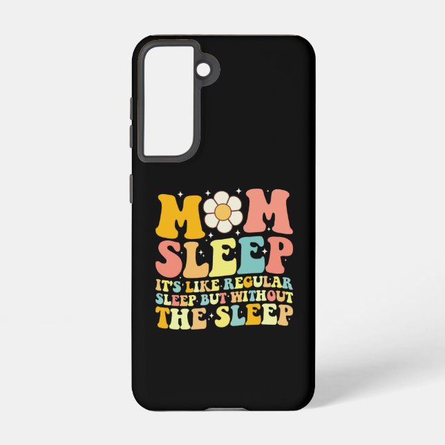 Mom Sleep Funny Mother's Day Groovy Retro Samsung Galaxy Case (Back)