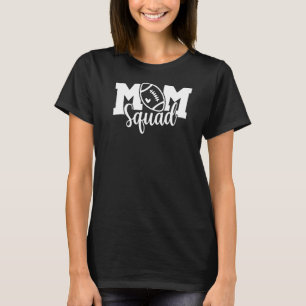 Mom Squad Football  Football Mom Happy Mothers Day T-Shirt