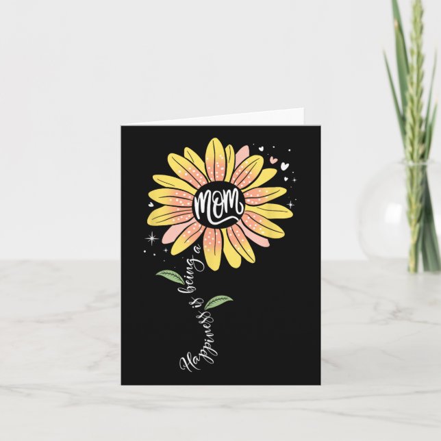 Mom Sunflower Happiness Is Being A Mom Mother’s Da Card (Front)
