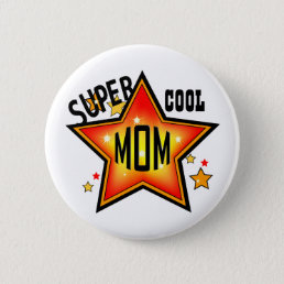 Mom Super Cool Star Funny Mother Button