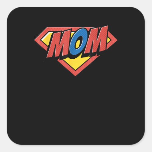 Mom Super Hero Design _ Present for Mom _ Super Mo Square Sticker