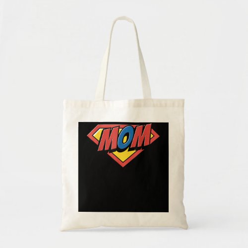 Mom Super Hero Design _ Present for Mom _ Super Mo Tote Bag