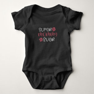 Mom - Super Mommy Ever Baby Bodysuit