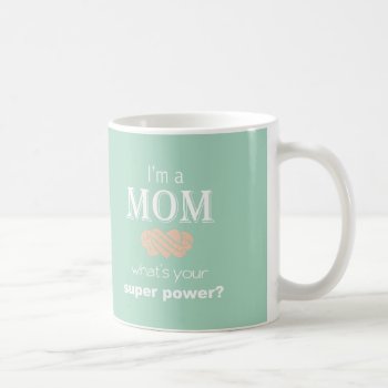 Mom Super Power Mug Mother's Day by astralcity at Zazzle