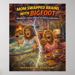 Mom Swapped Brains with Bigfoot Funny Retro Poster