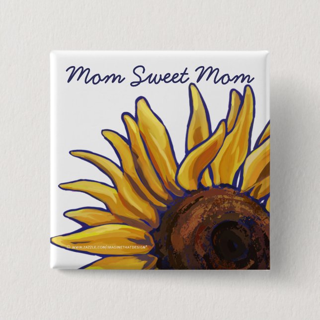 Mom Sweet Mom Sunflower Art Pinback Button (Front)