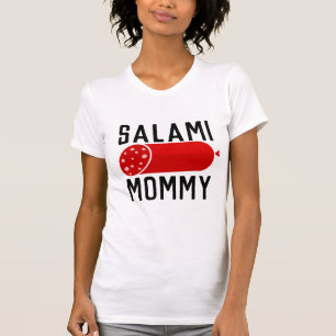 MOM T-SHIRTS, SALAMI MOMMY TEES