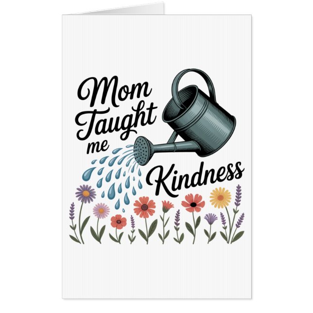 Mom Taught Me Kindness Card (Front)