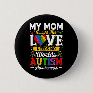 Mom Taught Me Love Needs No Words Funny Autism Button