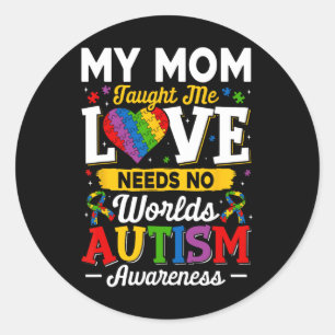 Mom Taught Me Love Needs No Words Funny Autism Classic Round Sticker