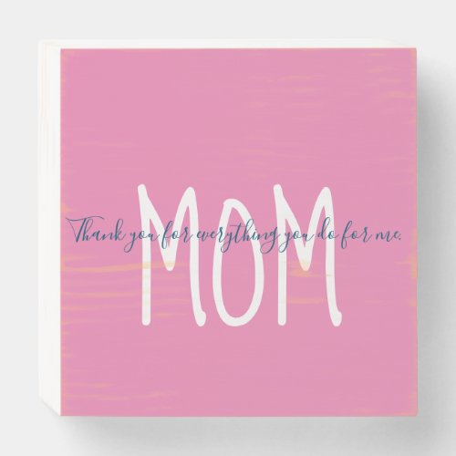 MOM THANK YOU FOR EVERYTHING YOU DO wooden sign