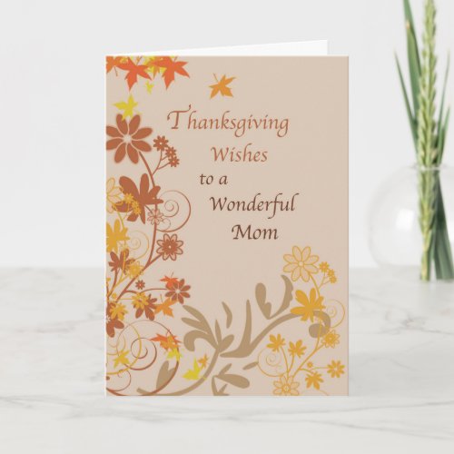Mom Thanksgiving Wishes Fall Leaves and Flowers Card