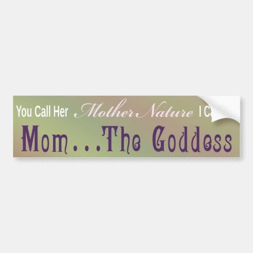 Mom  The Goddess _ Bumber Sticker 1