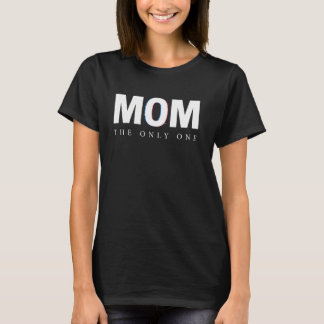 MOM•THE ONLY ONE Personalized Mother's Day Shirt