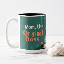 Mom, the original boss
