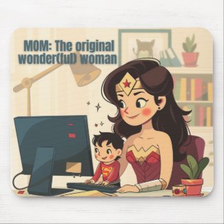 "Mom: The original wonder(ful) woman" Mousepad