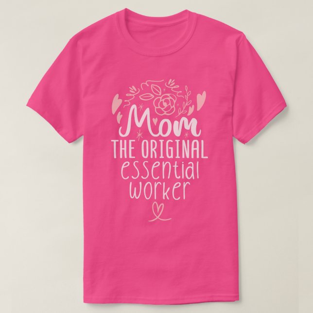 Mom The Original  Worker 1 T-Shirt (Design Front)